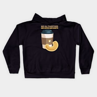 We go together like coffee and donut Kids Hoodie